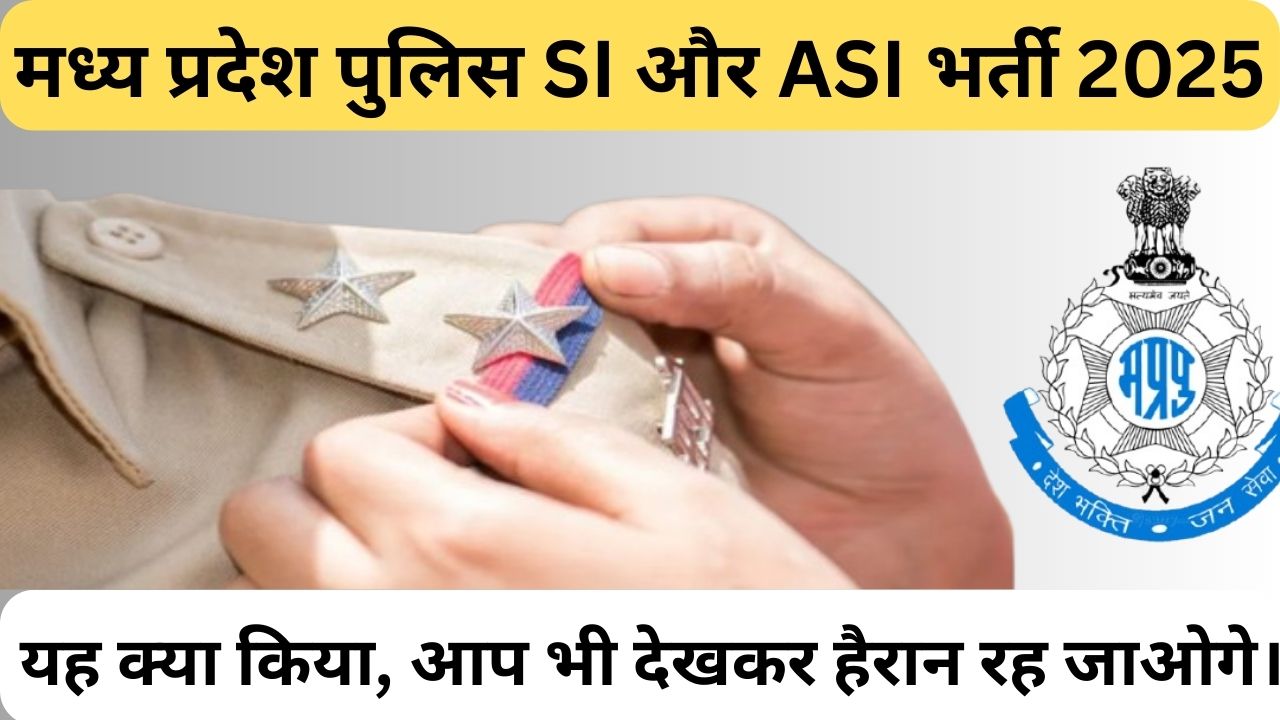 MP POLICE SI AND ASI VACANCY 2025 PIC